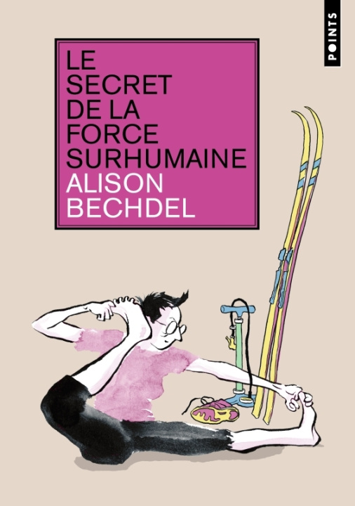 Kniha Le Secret de la force surhumaine Alison Bechdel