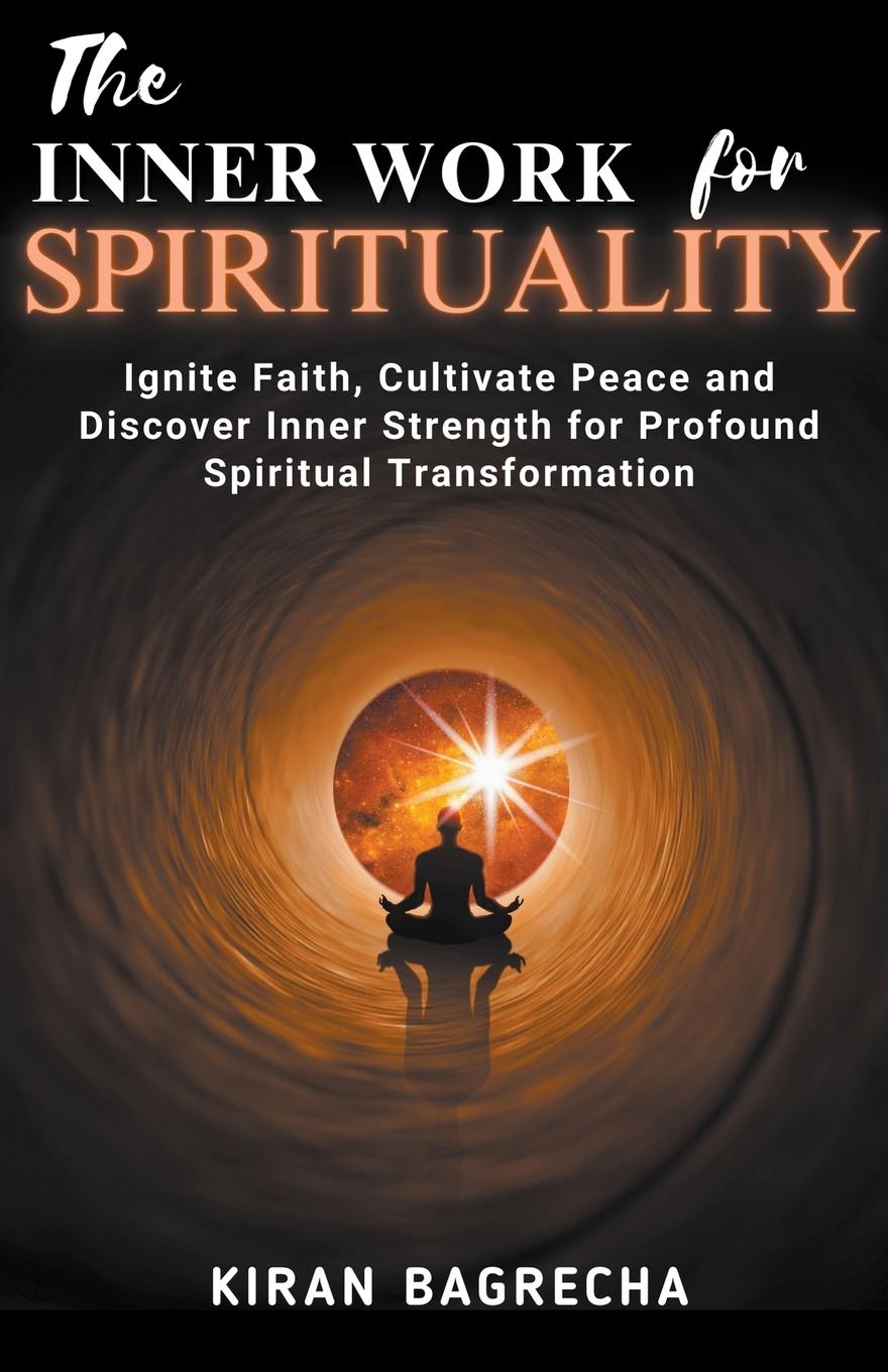 Knjiga The Inner Work For  Spirituality Kiran Bagrecha