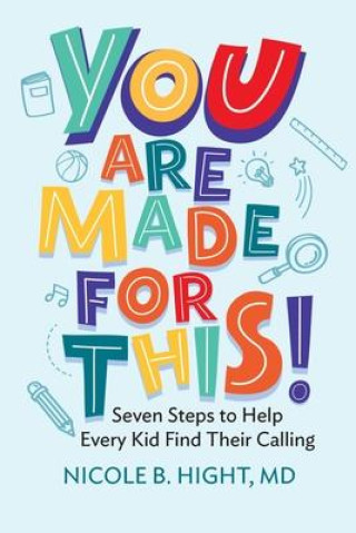 Knjiga YOU Are Made for This! M.D. Nicole B. Hight