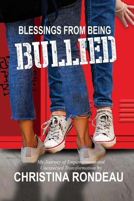 Knjiga Blessings From Being Bullied Christina Rondeau