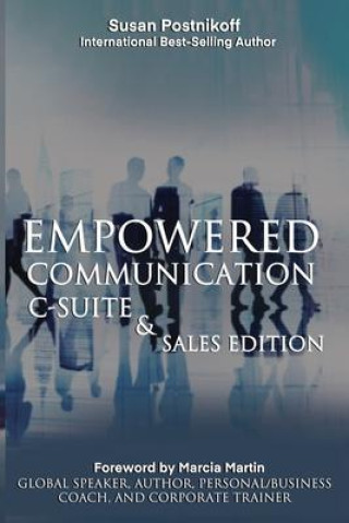 Knjiga Empowered Communication - C-Suite & Sales Edition Susan Postnikoff