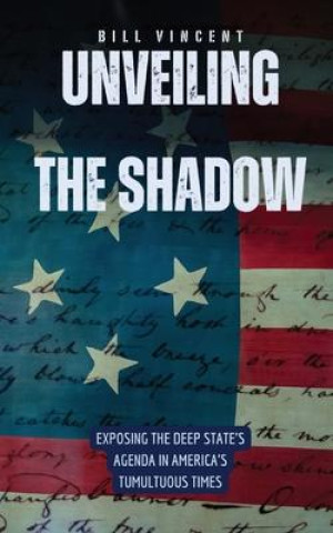 Knjiga Unveiling the Shadow Bill Vincent