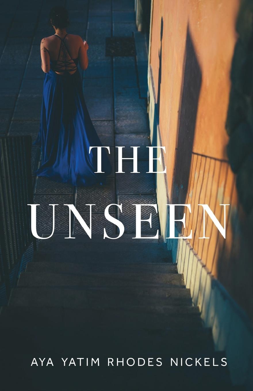 Knjiga The Unseen Aya Yatim Rhodes Nickels