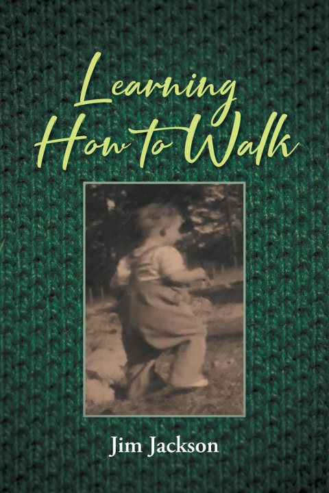 Book Learning How to Walk Jim Jackson