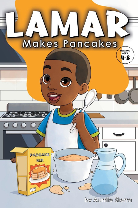 Kniha Lamar Makes Pancakes Auntie Sierra