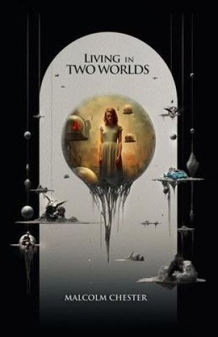 Knjiga Living In Two Worlds Malcolm Chester