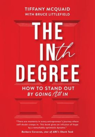 Kniha The INth Degree, How to Stand Out by Going All In Bruce Littlefield