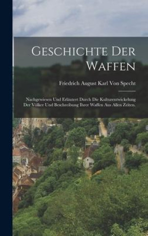 Książka Geschichte der Waffen Friedrich August Karl Von Specht