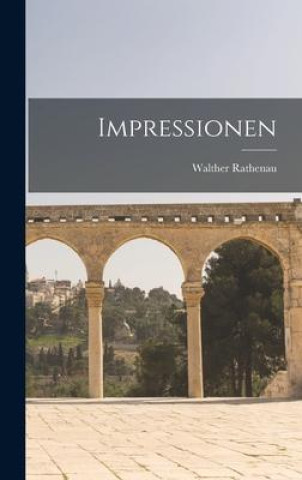 Knjiga Impressionen Rathenau Walther 1867-1922