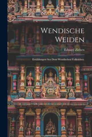 Buch Wendische Weiden Eduard Ziehen