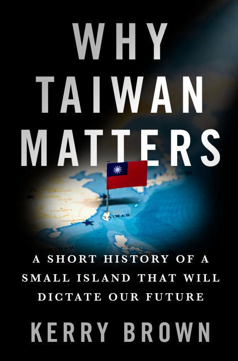 Knjiga Why Taiwan Matters BROWN KERRY