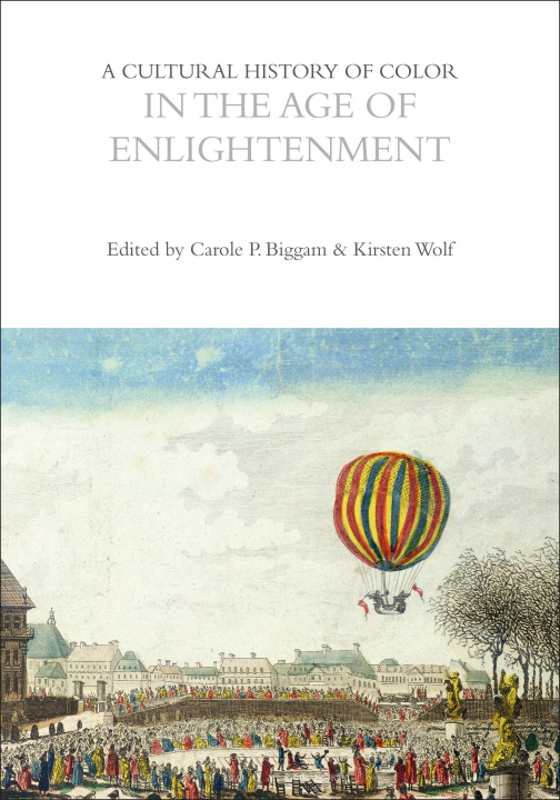 Könyv A Cultural History of Color in the Age of Enlightenment Kirsten Wolf