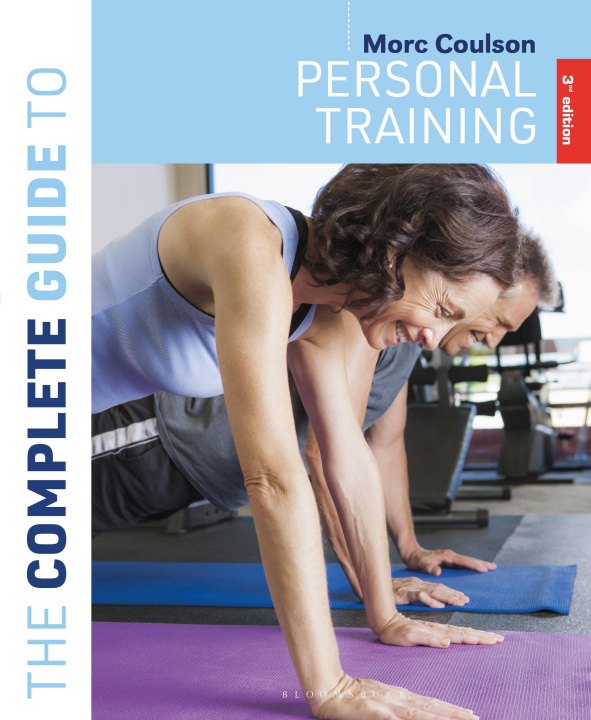 Knjiga The Complete Guide to Personal Training: 3rd Edition Coulson