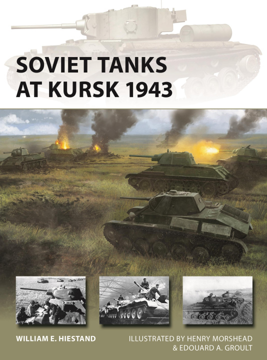 Book Soviet Tanks at Kursk 1943 Henry Morshead
