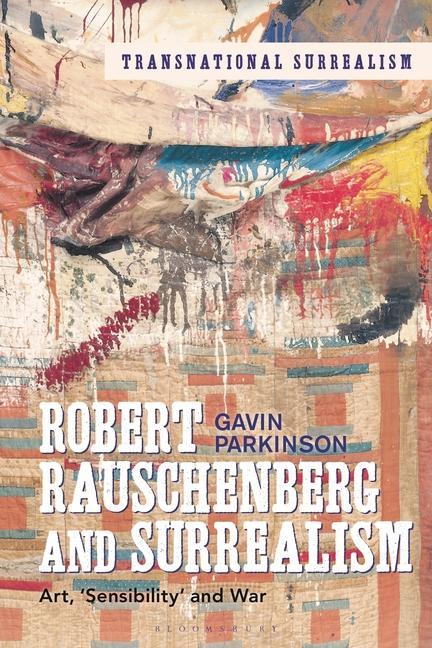 Kniha Robert Rauschenberg and Surrealism Gavin Parkinson