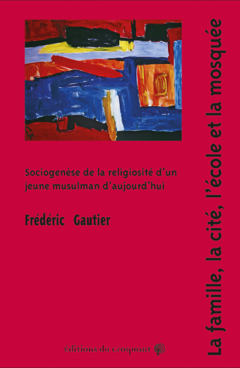 Knjiga La famille, la cité, l’école et la mosquée Gautier