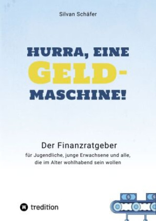 Knjiga Hurra, eine Geldmaschine! Silvan Schäfer