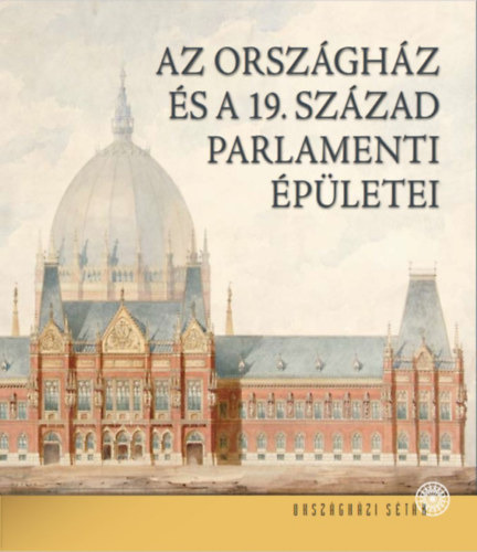 Książka Az Országház és a 19. század parlamenti épületei Sisa József