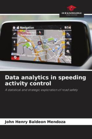 Knjiga Data analytics in speeding activity control John Henry Baldeon Mendoza