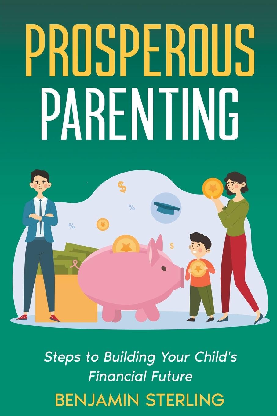Knjiga Prosperous Parenting Benjamin Sterling