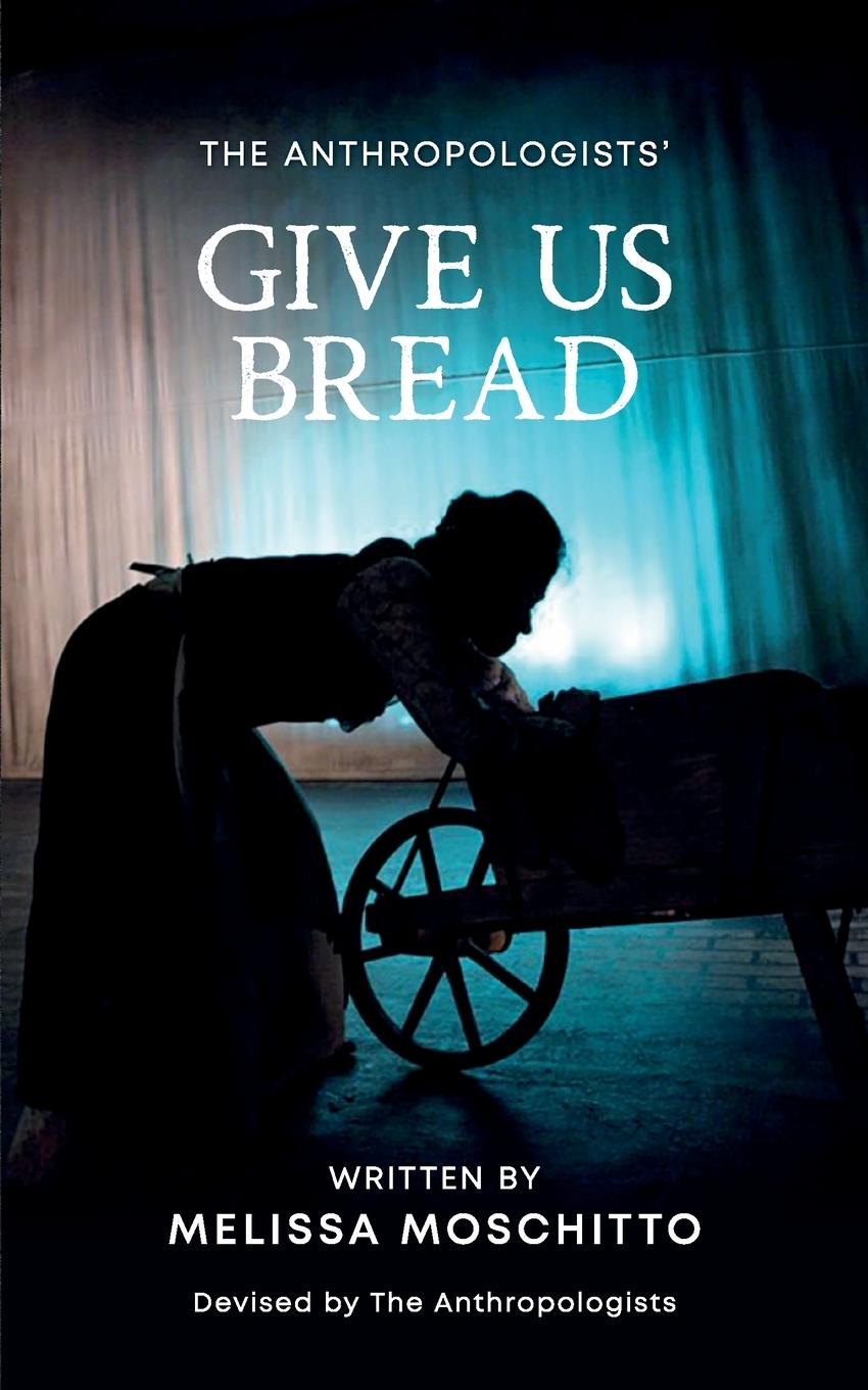 Knjiga Give Us Bread Melissa Moschitto