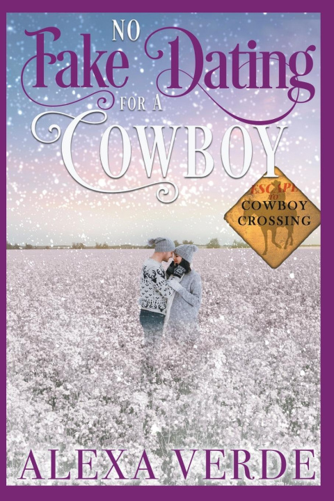 Knjiga No Fake Dating for a Cowboy Alexa Verde