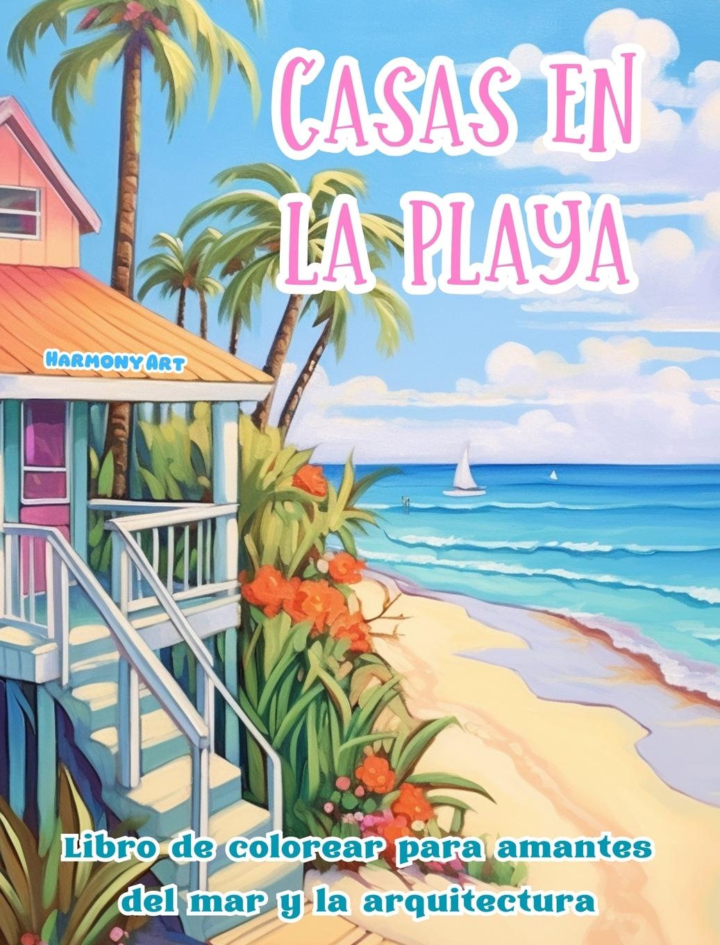 Carte Casas en la playa | Libro de colorear para amantes del mar y la arquitectura | Dise?os creativos para relajarse 