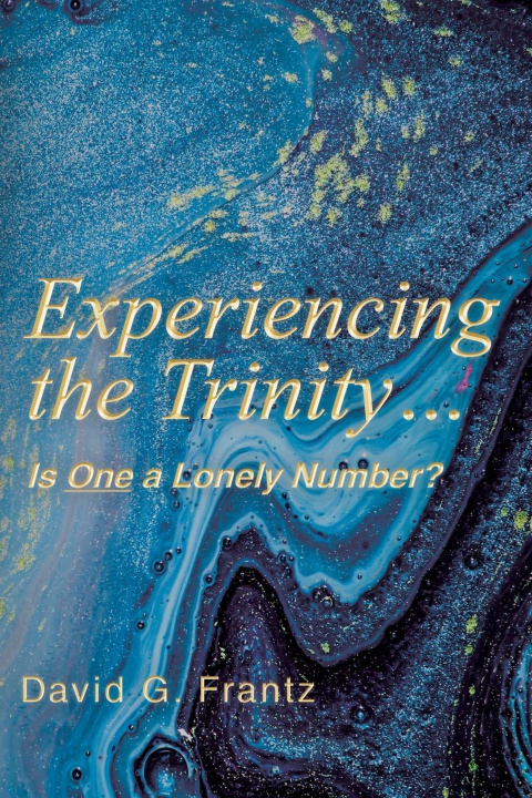 Knjiga Experiencing the Trinity... David G. Frantz