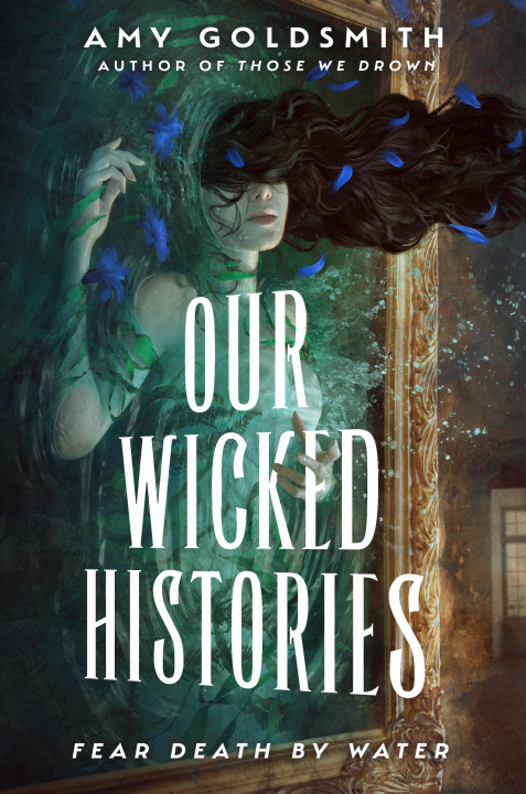 Книга OUR WICKED HISTORIES GOLDSMITH AMY