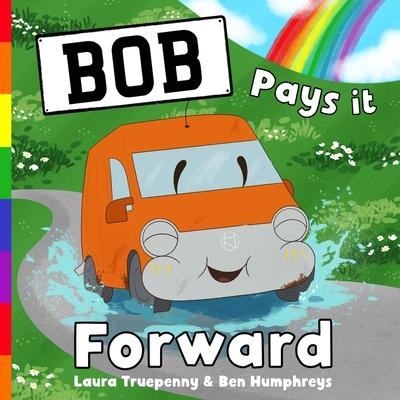Knjiga Bob Pays it Forward Ben Humphreys