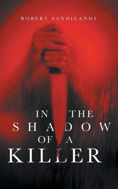 Knjiga In the Shadow of A Killer Robert Sandilands