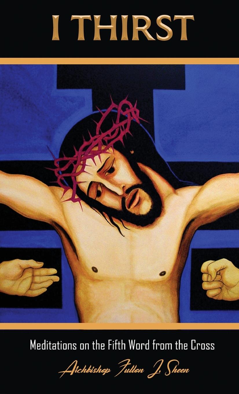 Knjiga I Thirst. Fulton J. Sheen