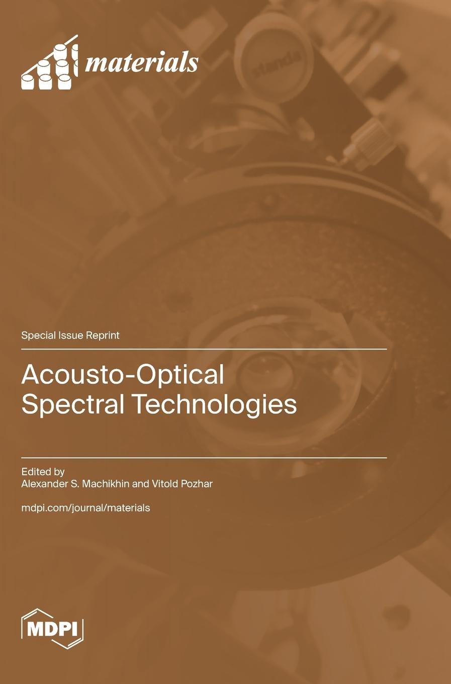 Knjiga Acousto-Optical Spectral Technologies Alexander S. Machikhin