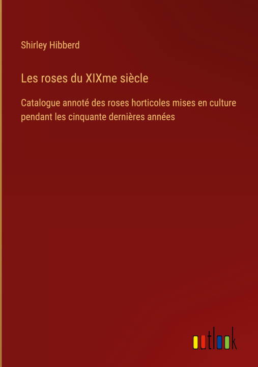 Kniha Les roses du XIXme si?cle 