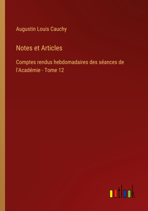 Knjiga Notes et Articles Augustin Louis Cauchy