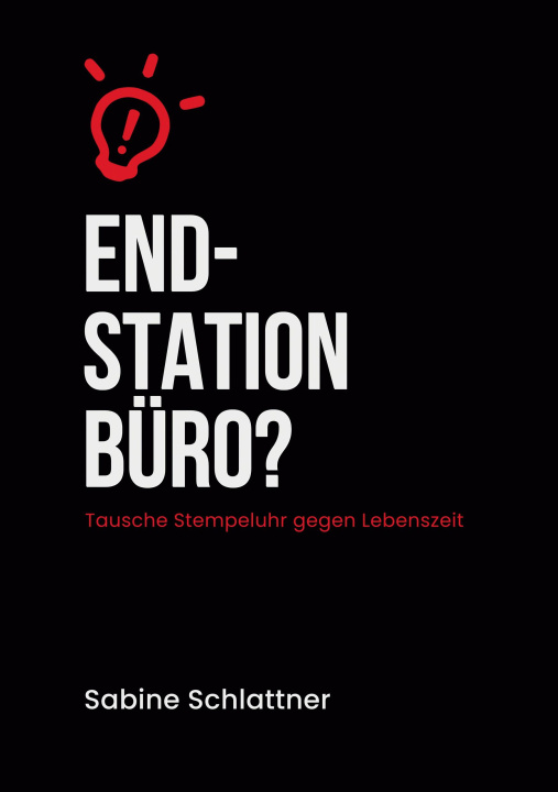 Knjiga Endstation Büro? Sabine Schlattner