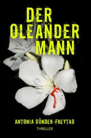 Knjiga Der Oleandermann Antonia Günder-Freytag