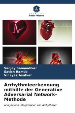 Libro Arrhythmieerkennung mithilfe der Generative Adversarial Network-Methode Satish Hamde