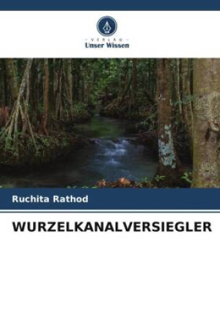 Knjiga WURZELKANALVERSIEGLER Ruchita Rathod