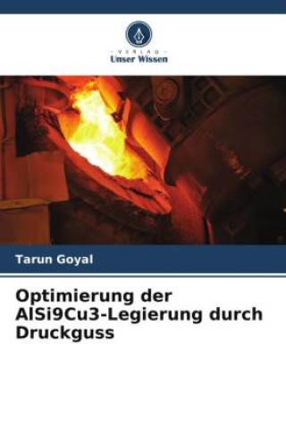 Knjiga Optimierung der AlSi9Cu3-Legierung durch Druckguss Tarun Goyal