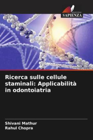 Kniha Ricerca sulle cellule staminali: Applicabilit? in odontoiatria Rahul Chopra