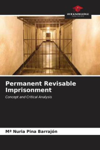 Knjiga Permanent Revisable Imprisonment Mª Nuria Pina Barrajón