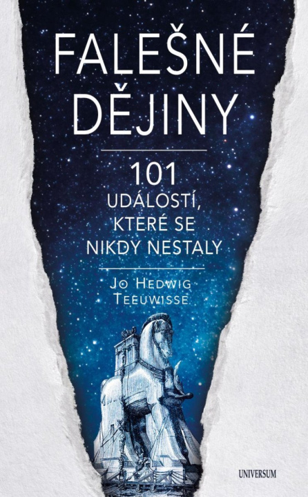 Könyv Fake historie - 101 věcí, které se nikdy nestaly Jo Hedwig Teeuwisseová