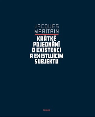Kniha Krátké pojednání o existenci a existujícím Jacques Maritain