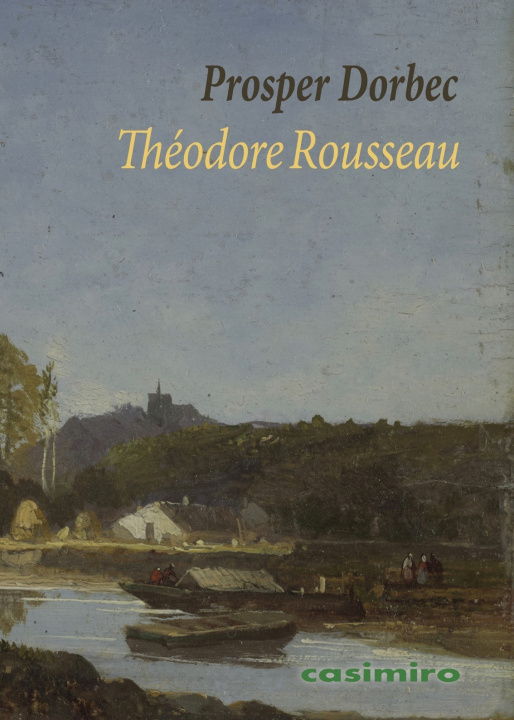 Kniha Théodore Rousseau Prosper Dorbec