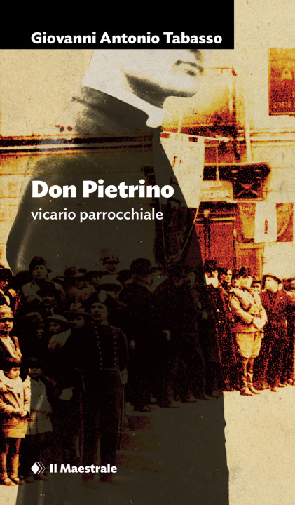 Könyv Don Pietrino vicario parrocchiale Giovanni Antonio Tabasso