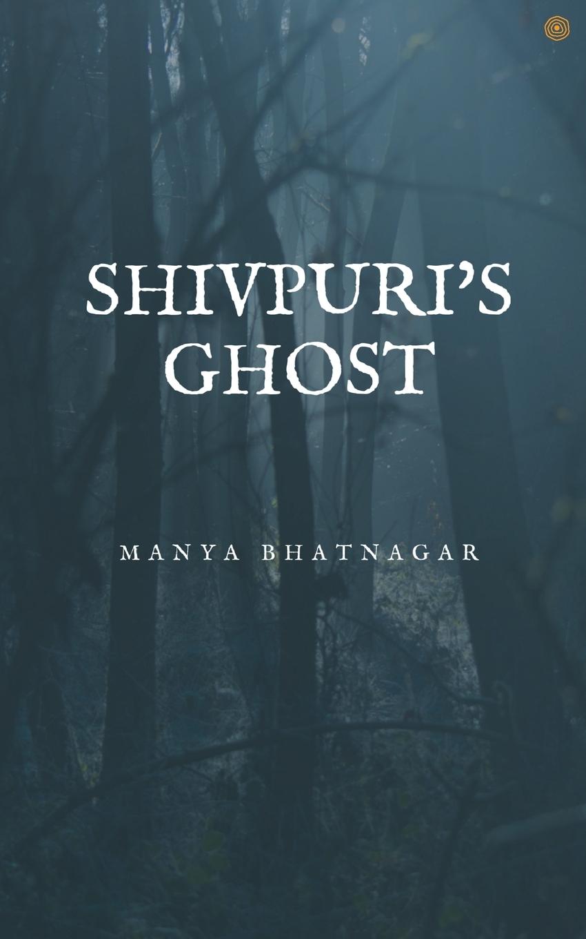 Knjiga Shivpuri's Ghost Manya Bhatnagar