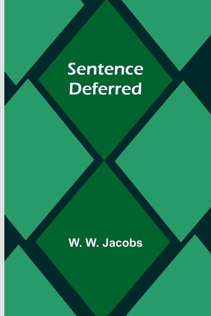 Knjiga Sentence Deferred W. W. Jacobs