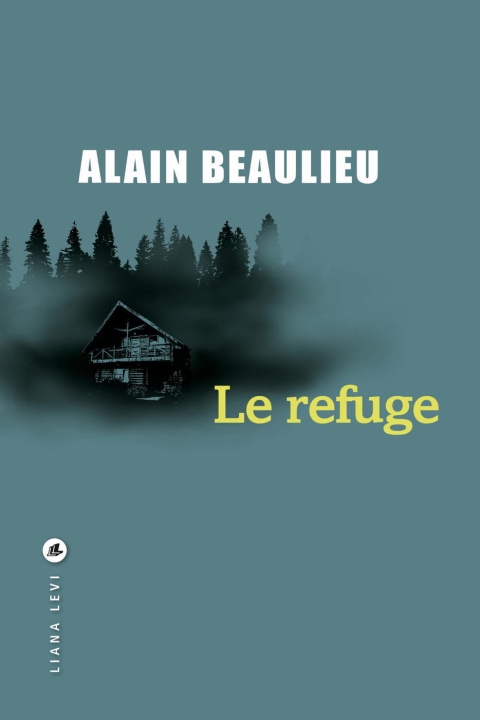 Buch Le refuge Beaulieu
