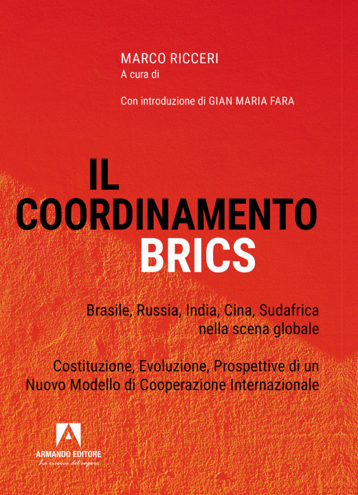 Könyv coordinamento BRICS. Brasile, Russia, India, Cina, Sud Africa nella scena globale 